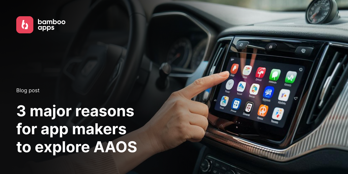 1 reasons for app makers to explore AAOS